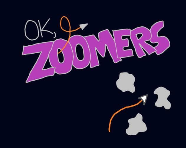 Ok, Zoomers