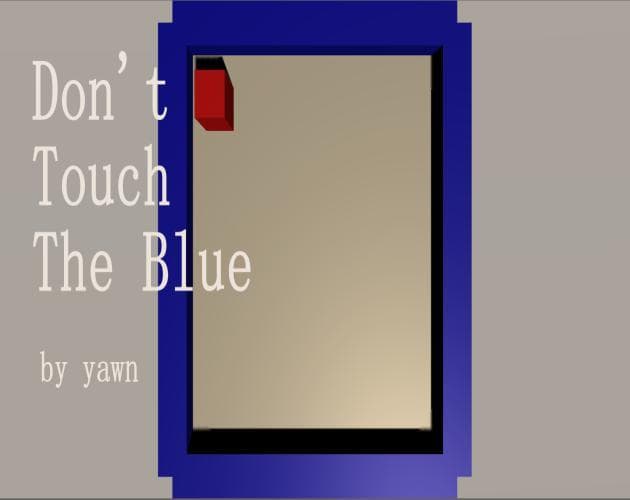 Dont Touch The Blue