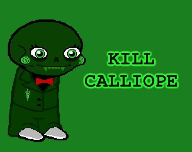 Kill Calliope (PROTOTYPE)