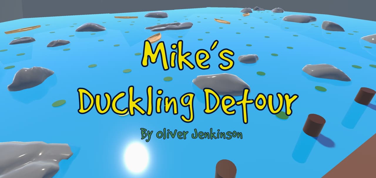 Week 6 - Mikes Duckling Detour