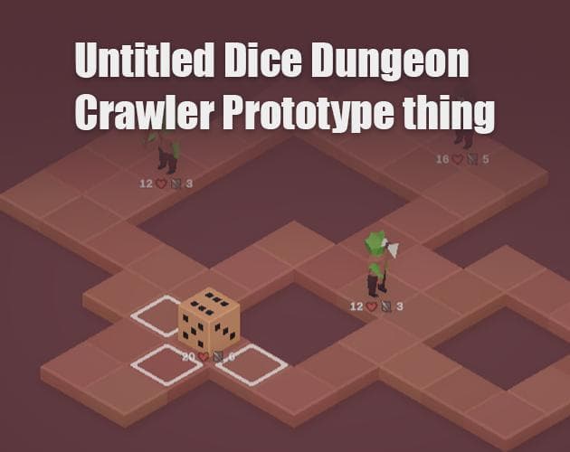 Untitled Dice Dungeon Crawler Prototype thing