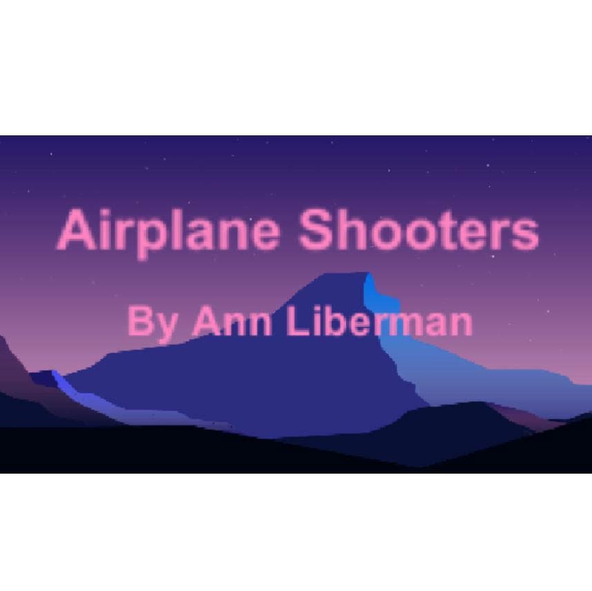 Liberman Ann Airplane Shooters
