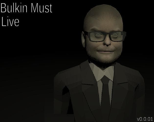 Bulkin Must Live (v 0.0.01)