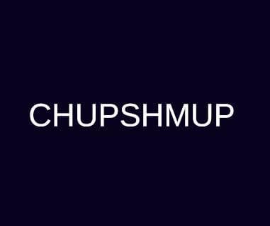 CHUPSHMUP