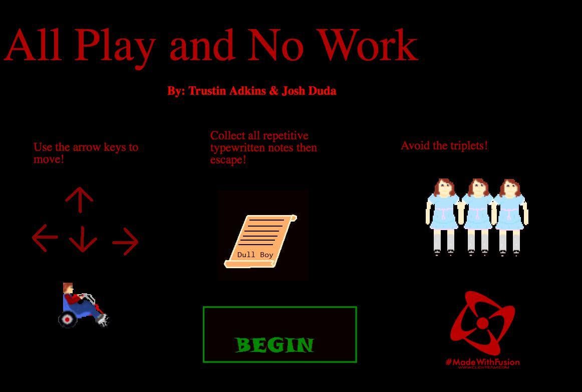 All Play and No Work