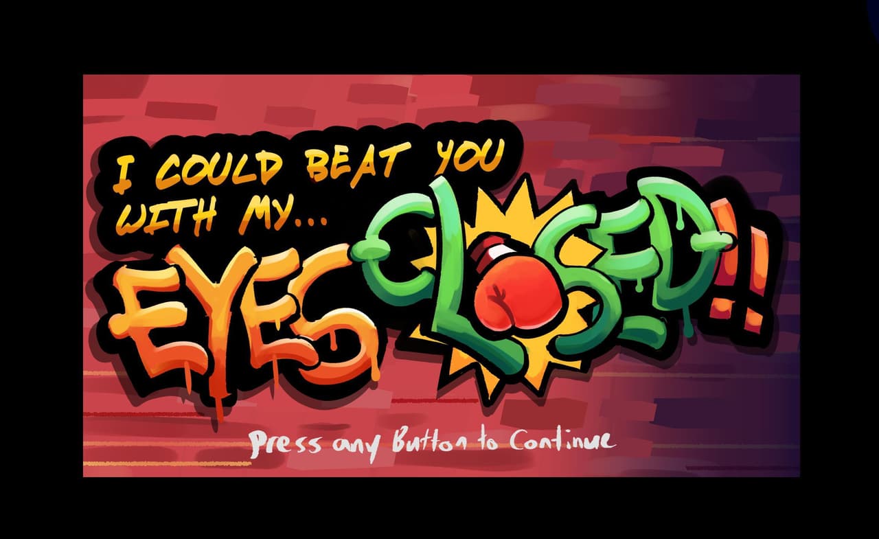 I Can Beat You With My Eyes Closed!!