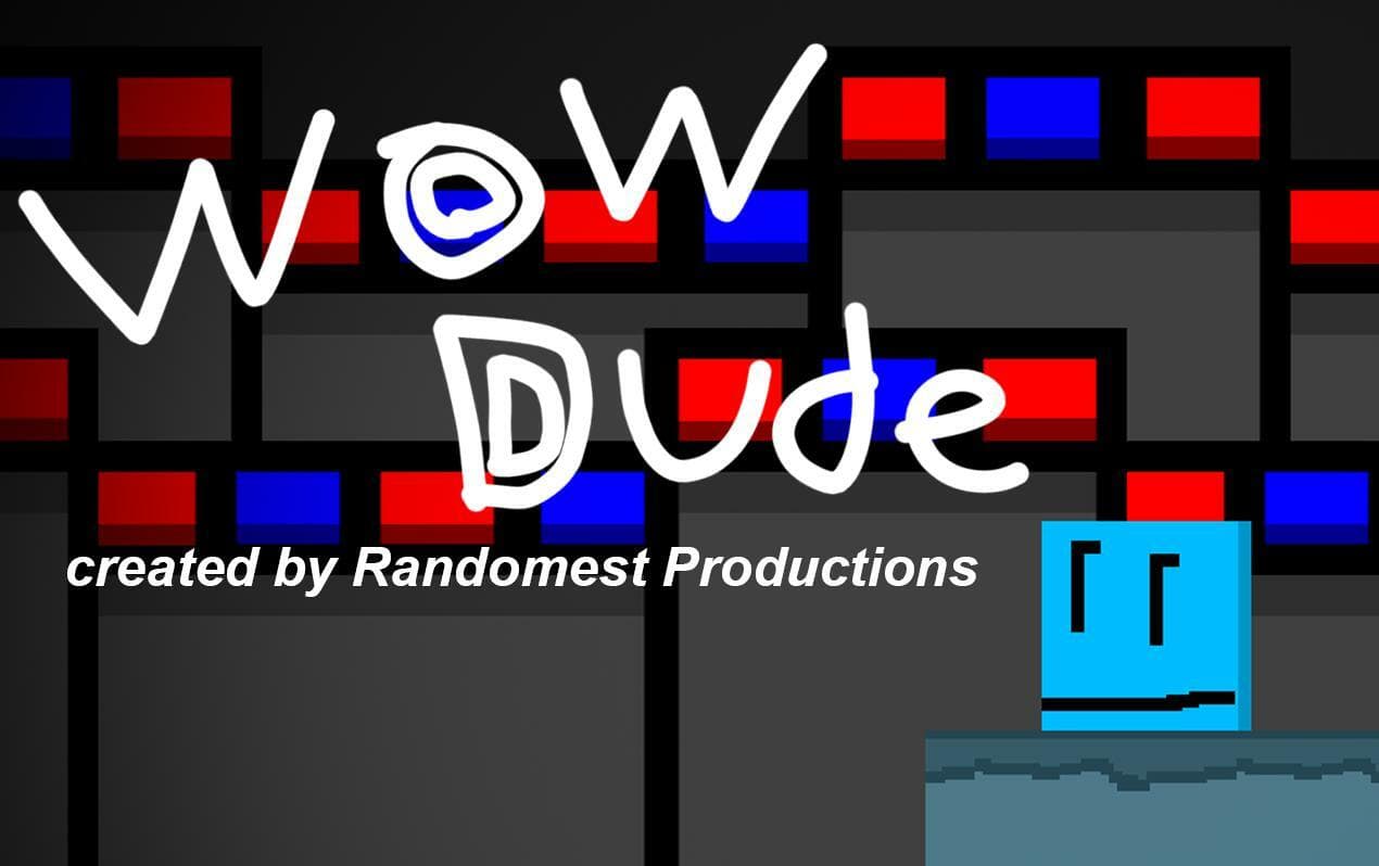 Wow Dude DEMO
