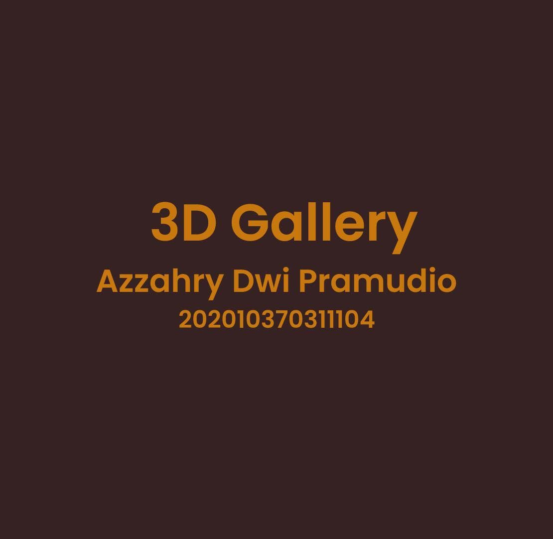 3D Gallery - Azzahry Dwi Pramudio - 202010370311104
