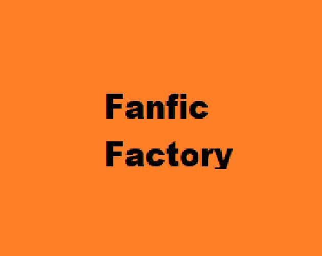 Fanfic Factory