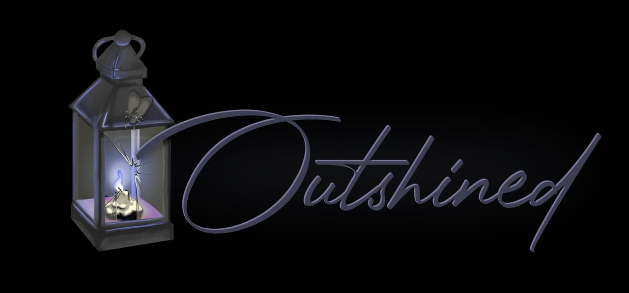 Outshined