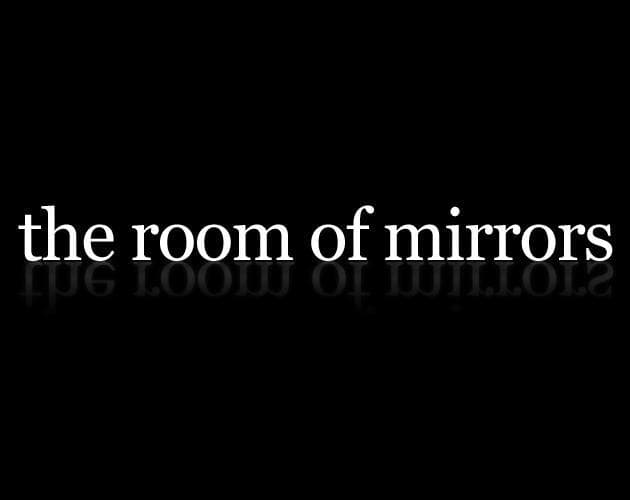 The Room of Mirrors