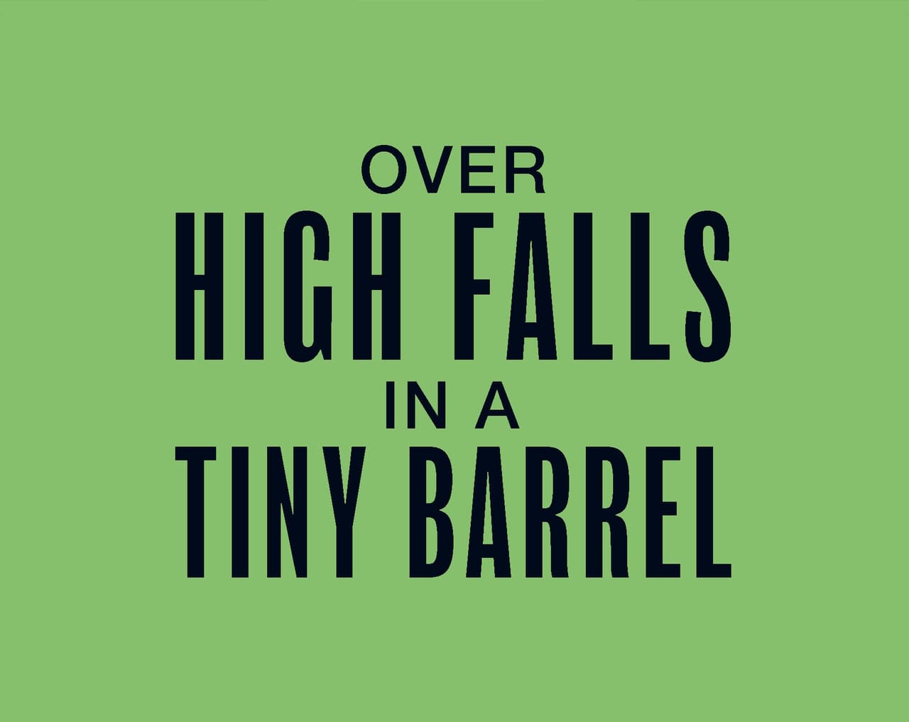 Over High Falls In A Tiny Barrel