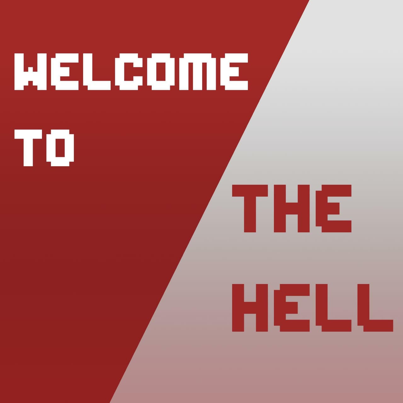Welcome to the hell