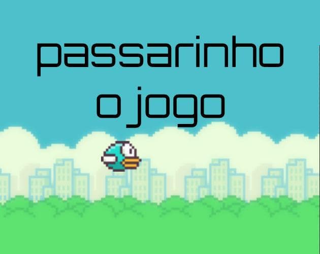 Passarinho o jogo