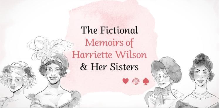 Las memorias ficticias de Harriette Wilson y sus hermanas