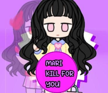 Mari kill for you