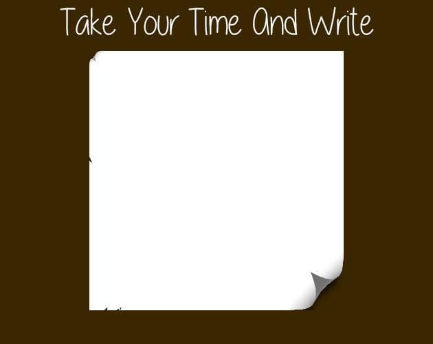 Take Your Time And Write