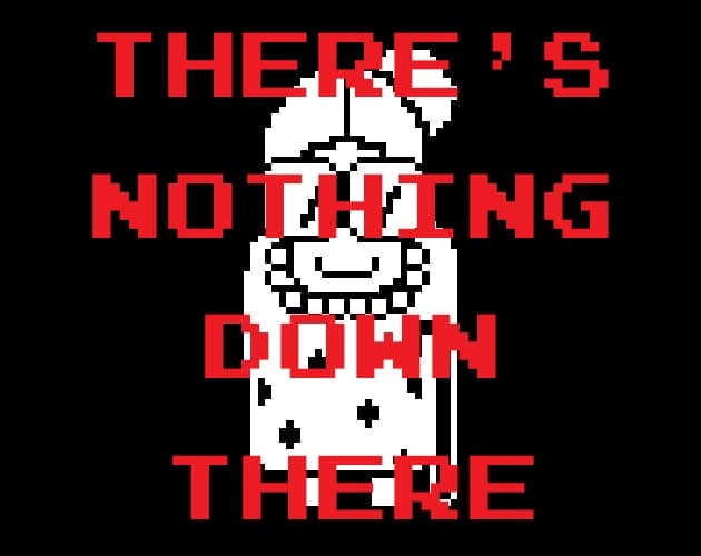 Theres Nothing Down There