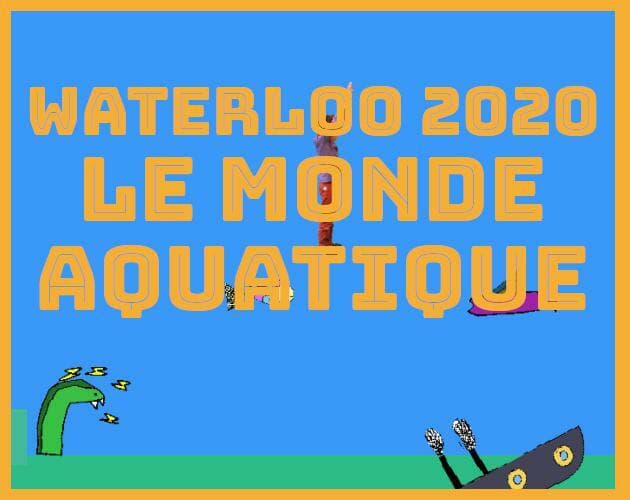 Waterloo 2020: Le monde aquatique