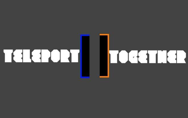 Teleport Together