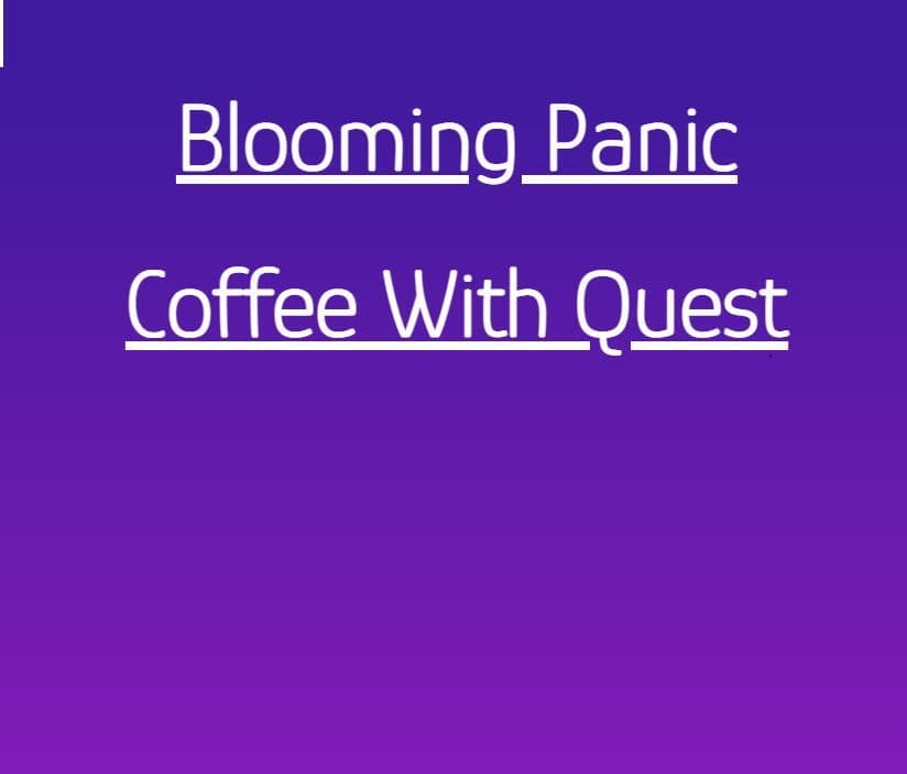 Blooming Panic: Coffee With Quest