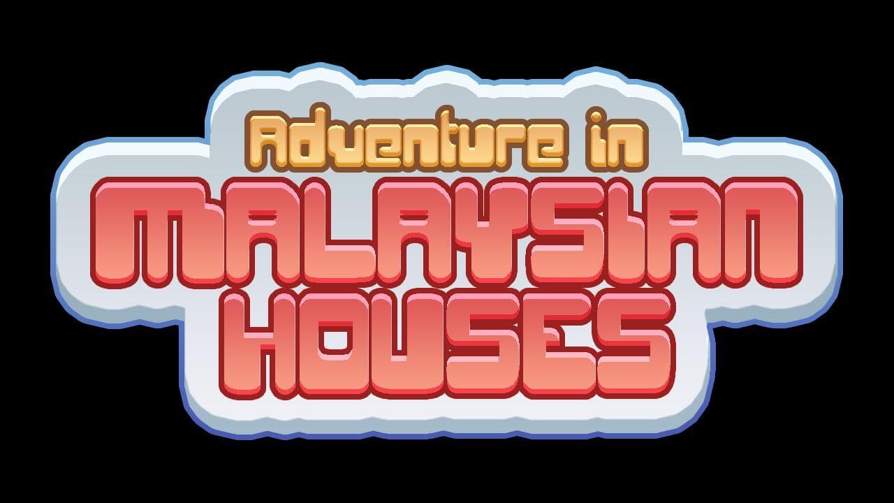 Adventure in Malaysian Houses