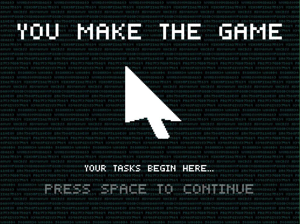 YOU make the game