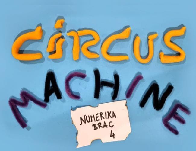 Numerikabrac #4 - Circus Machine