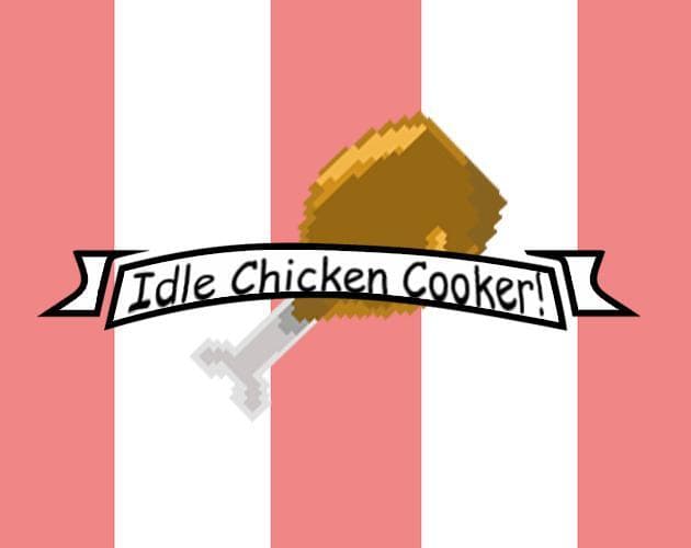 Idle Chicken Cooker