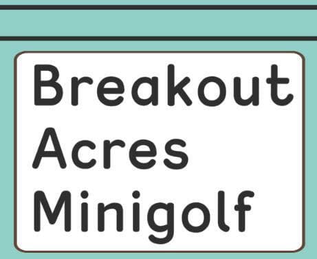 Breakout Acres Minigolf