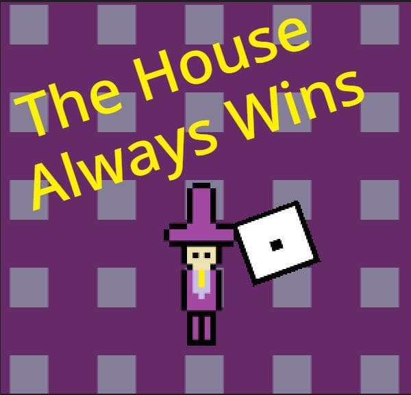 The House Always Wins (Timmah514)