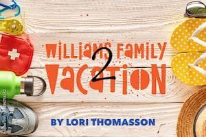 Williams Family Summer Vacation II