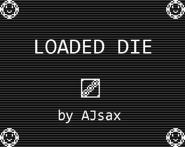 Loaded Die (ajsax)