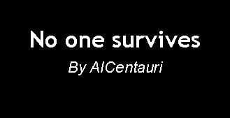 No one survives