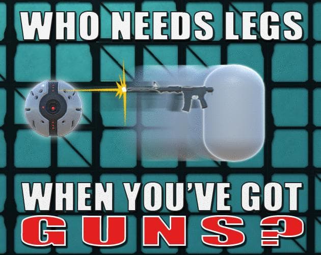 Who Needs Legs When Youve Got Guns?