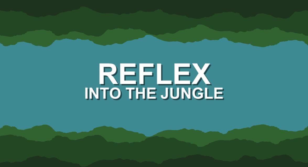 Reflex: Into the Jungle