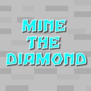 Mine the Diamond