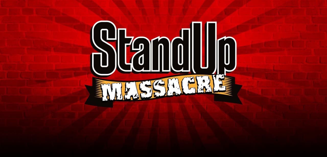 Stand-up Massacre