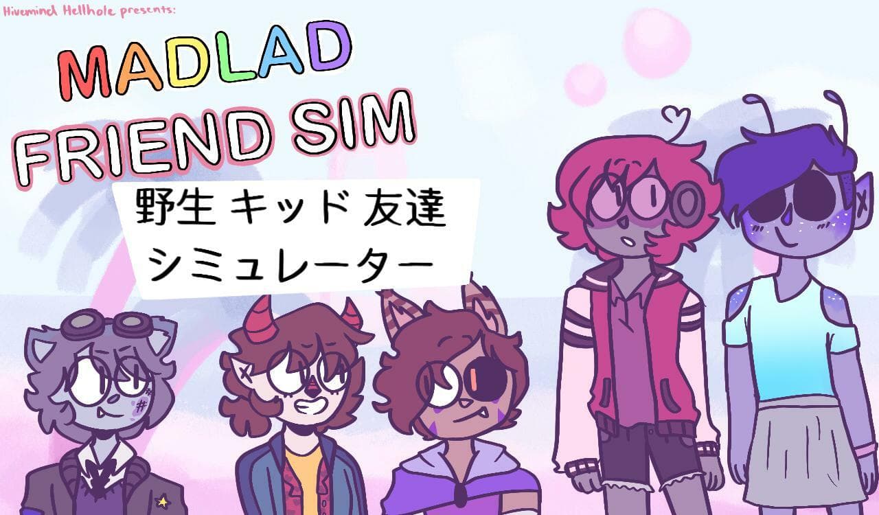 Madlad Friend Sim