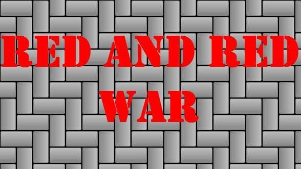 Red and Red: War