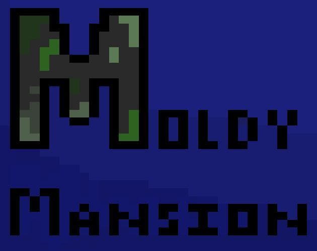 Moldy Mansion