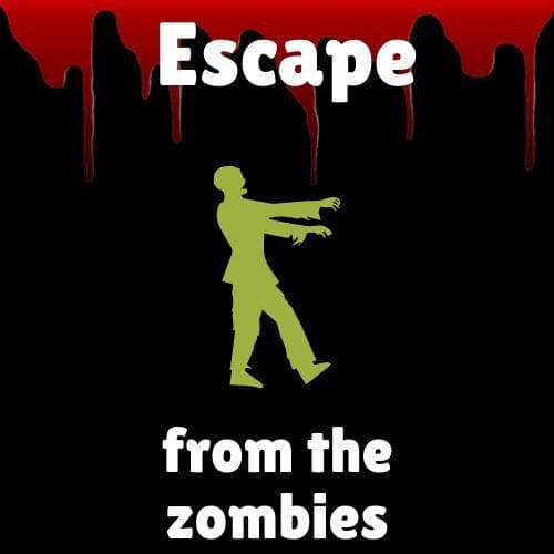 Escape from the zombies