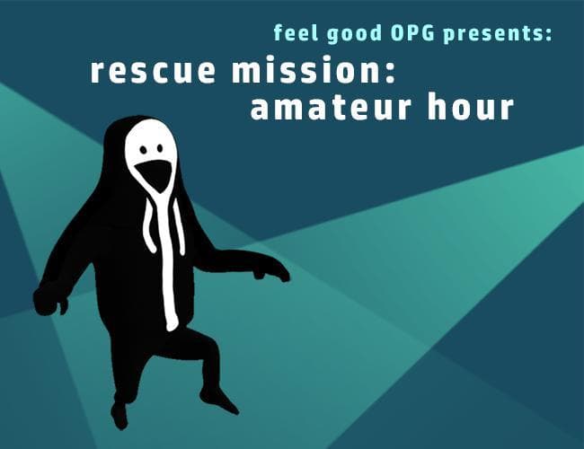 Rescue Mission: Amateur Hour