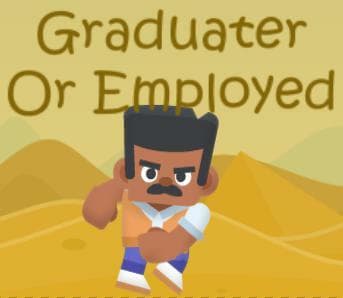 Graduated or Employed