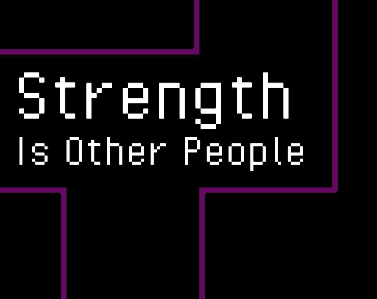 Strength Is Other People