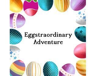 Eggstraordinary Adventure