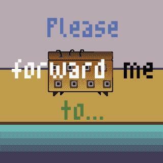 Please forward me to...