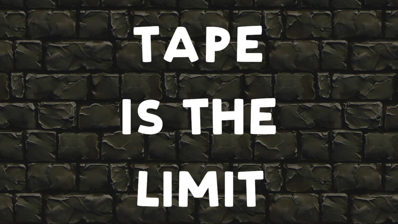 TAPE IS THE LIMIT
