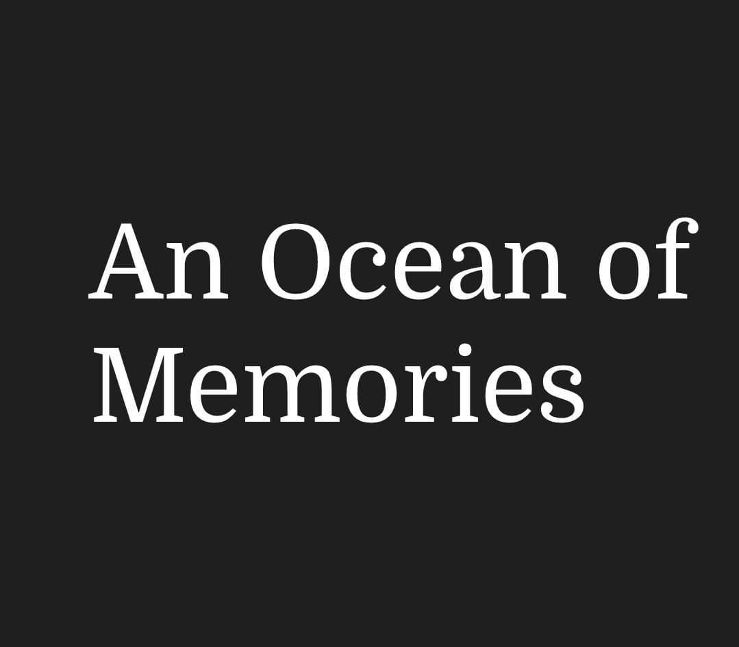 An Ocean of Memories