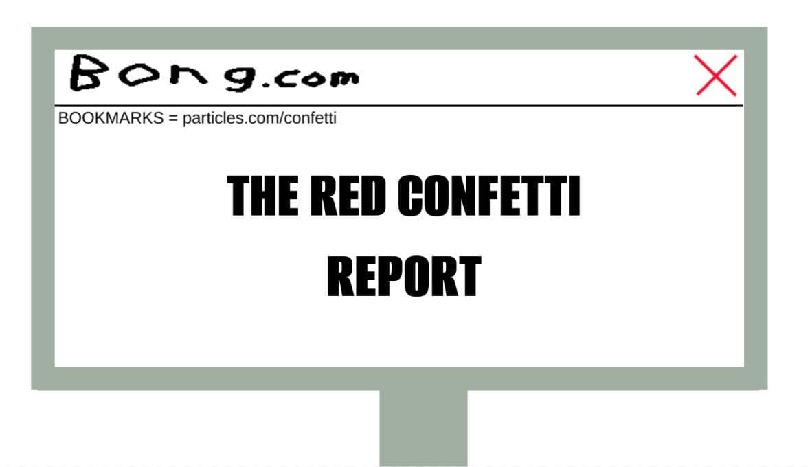 THE RED CONFETTI REPORT